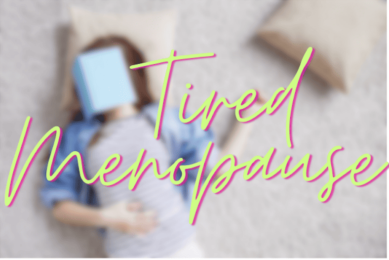 Does Menopause Make You Tired